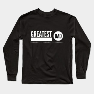 Greatest dad Long Sleeve T-Shirt